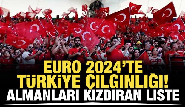 EURO2024'te Türkiye çılgınlığı! Almanları kızdıran liste