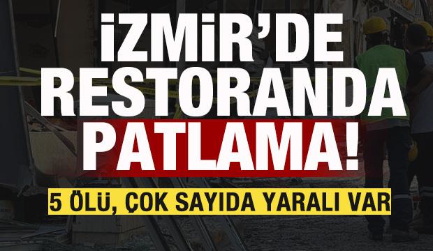İzmir'de restoranda patlama: 5 kişi hayatını kaybetti! 