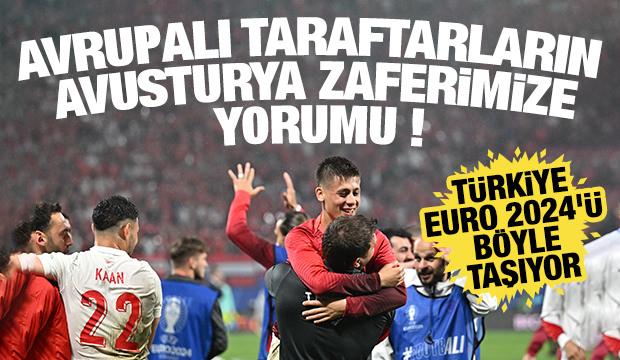 Avrupalı taraftarların Avusturya zaferimize yorumu! Türkiye Euro 2024'ü böyle taşıyor