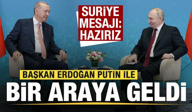 Başkan Erdoğan Putin ile bir araya geldi! Suriye mesajı: Hazırız