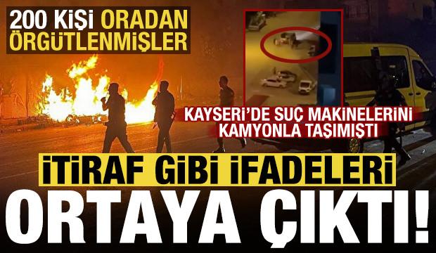 Kayseri'de provokatörleri kamyonla taşımıştı! İtiraf gibi ifadeleri ortaya çıktı
