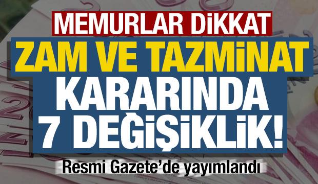 Memurlar dikkat, Resmi Gazete'de yayımlandı: Zam ve tazminat kararında 7 değişiklik!