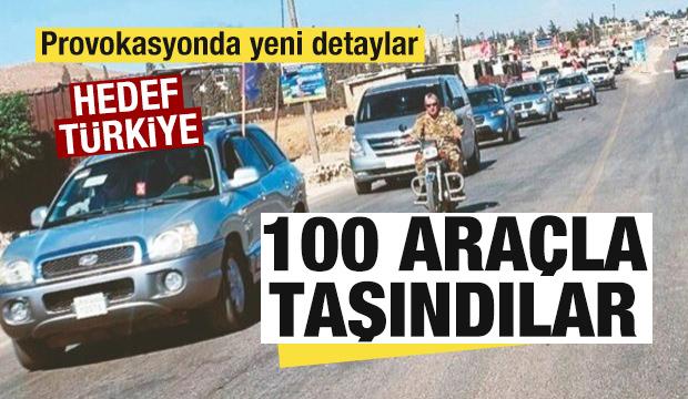 Provokasyonda yeni detaylar! 100 araçla taşındılar! Hedef Türkiye