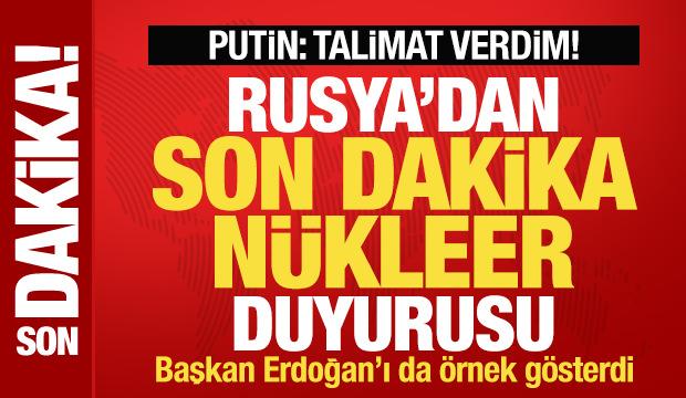 Putin'den son dakika nükleer duyurusu: Talimat verdim! Erdoğan'ı da örnek gösterdi