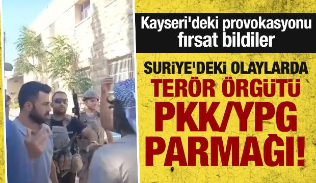 Suriye'deki olaylarda terör örgütü PKK/YPG parmağı! Kayseri'deki olayı fırsat bildiler