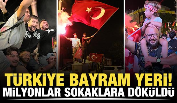 Türkiye bayram yeri! Milyonlar sokaklara döküldü