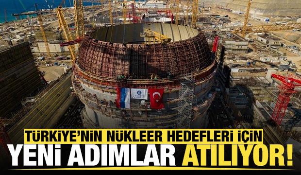 Türkiye'nin nükleer hedefleri için yeni adımlar atılıyor