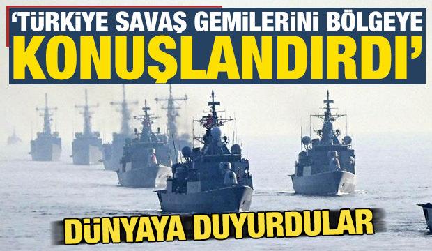 Dünyaya duyurdular: Türkiye savaş gemilerini bölgeye konuşlandırdı!