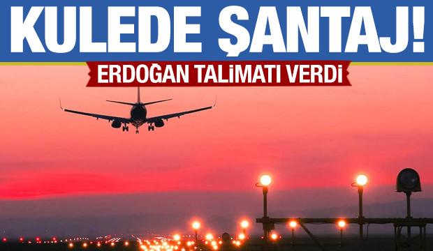 Uçuşlarda şantaj! Rötarlar arttı...Cumhurbaşkanı Erdoğan talimat verdi