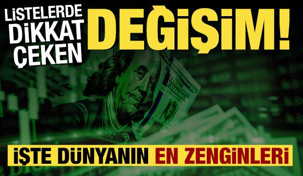 Dünyanın en zengin isimleri! İşte o liste