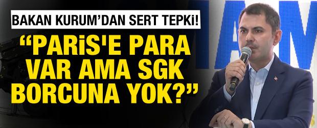 Bakan Kurum'dan sert tepki! 