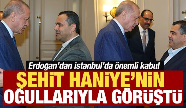 Cumhurbaşkanı Erdoğan şehit Haniye'nin oğulları ile görüştü