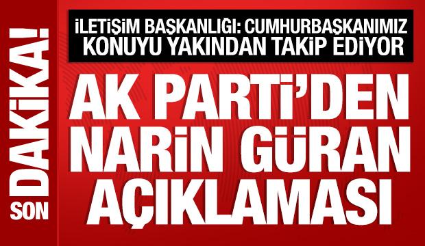 AK Parti'den Narin Güran açıklaması! İletişim Başkanlığı: Erdoğan yakından takip ediyor