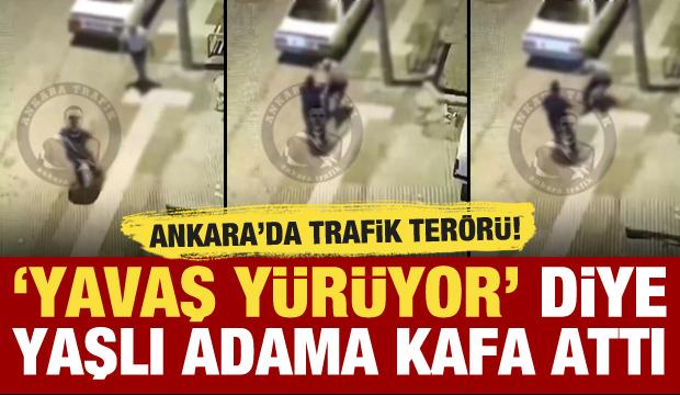 Ankara'da bir trafik magandası 'yavaş yürüdü' diye yaşlı adama kafa attı