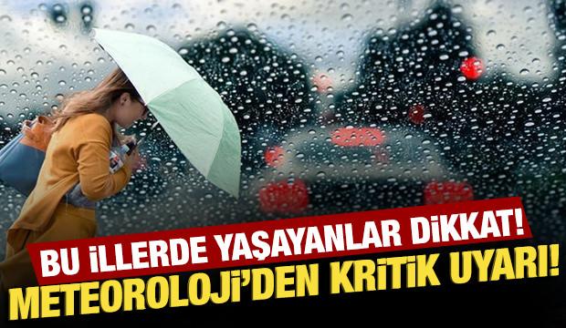 Bu illerde yaşayanlar dikkat: Meteoroloji'den flaş uyarı geldi!