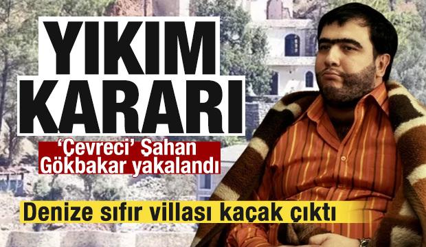 'Çevreci' Şahan Gökbakar fena yakalandı! Villası kaçak çıktı! Yıkım kararı