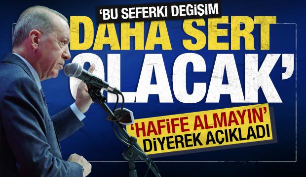 'Hafife almayın' diyerek açıkladı! 'Bu seferki değişim daha sert olacak'