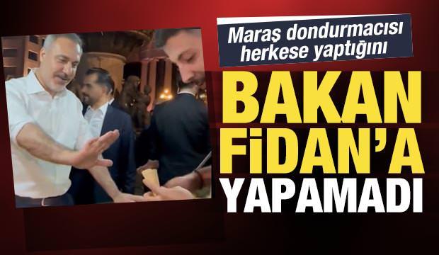 Maraş dondurmacısı Bakan Fidan’a şaka yapamadı!