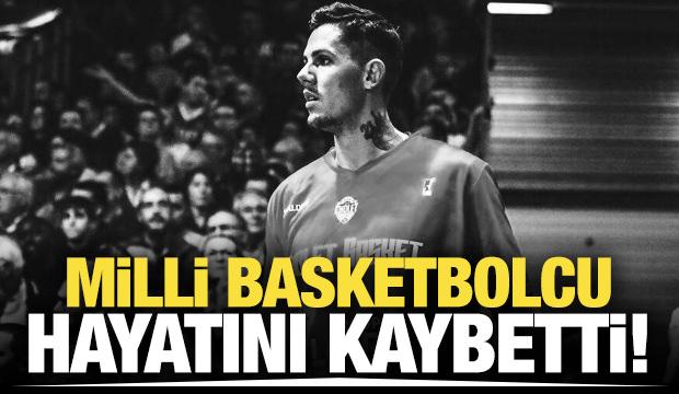 Milli basketbolcu İlkan Karaman hayatını kaybetti!