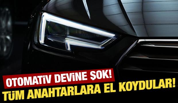 Otomotiv devine şok! Tüm anahtarlara el koydular