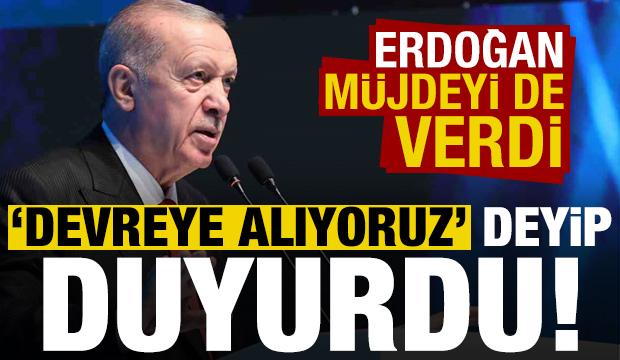 Son dakika: Erdoğan 'devreye alıyoruz' deyip duyurdu! Müjdeli haberi de verdi...