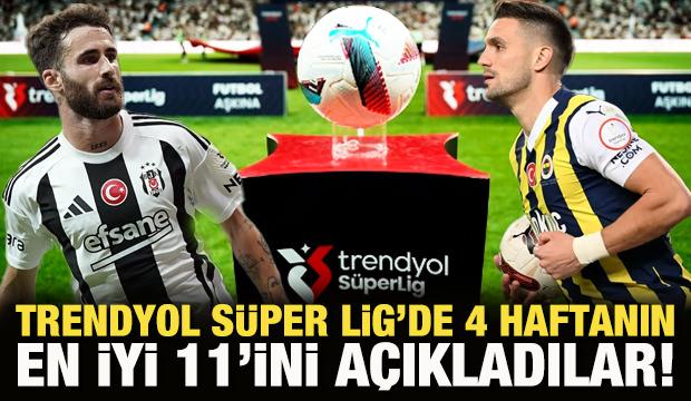 Süper Lig'de 4 haftanın en iyi 11'ini açıkladılar 