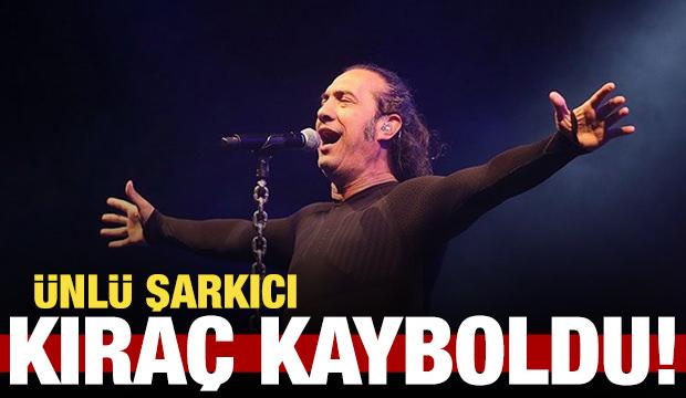 Ünlü şarkıcı Kıraç, konserine giderken kayboldu!