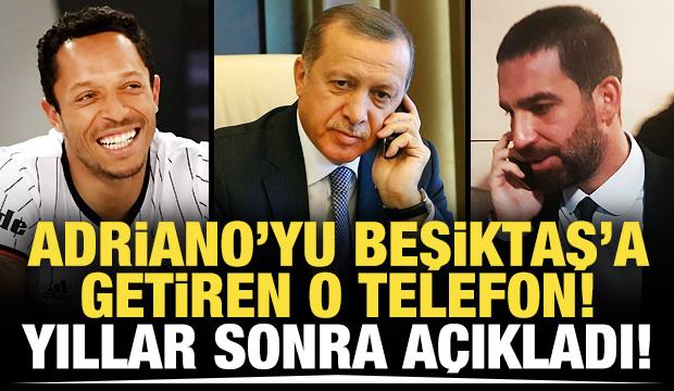 Adriano'yu Beşiktaş'a getiren o telefon! Yıllar sonra açıkladı