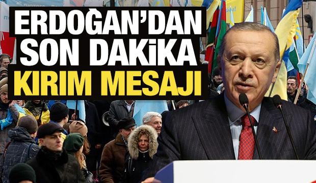 Cumhurbaşkanı Erdoğan'dan son dakika Kırım açıklaması!