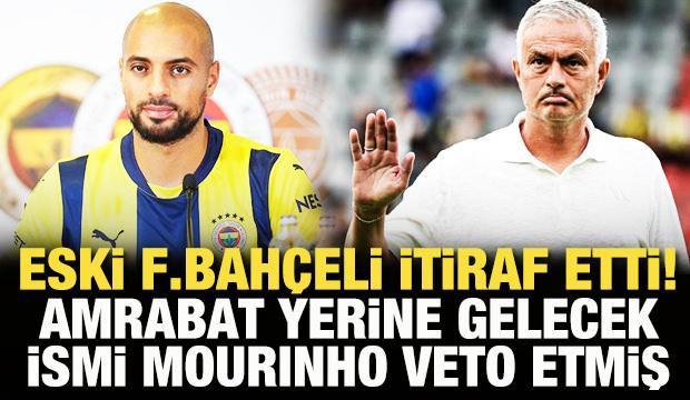 Eski F.Bahçeli itiraf etti! Amrabat yerine gelecek ismi Mourinho veto etmiş