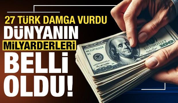 Forbes güncel listeyi açıkladı! Milyarderler listesine 27 Türk damga vurdu