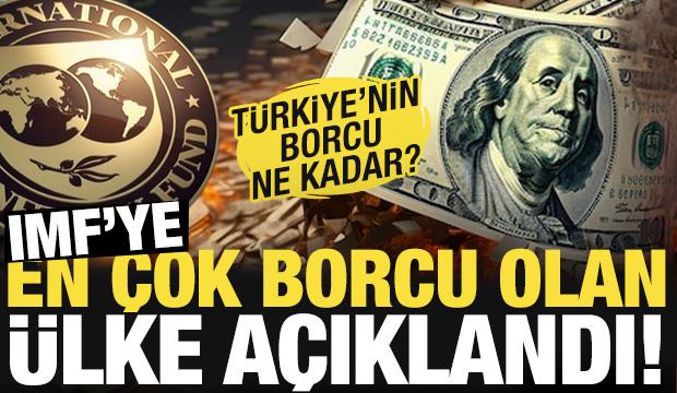 IMF'ye en fazla borcu olan ülke açıklandı! Türkiye'nin borcu ne kadar?