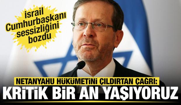 İsrail Cumhurbaşkanından Netanyahu hükümetini çıldırtan çağrı: Kritik bir an yaşıyoruz