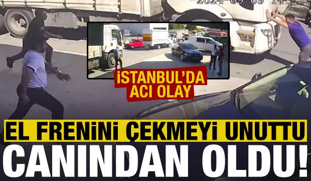 İstanbul'da acı olay! El frenini çekmeyi unuttuğu TIR sonu oldu...