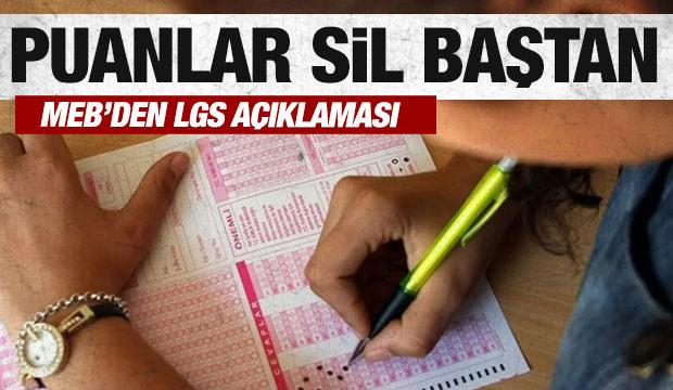 MEB'den LGS açıklaması! Puanlar sil baştan hesaplanacak