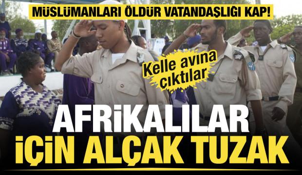 Müslümanları öldür vatandaşlığı kap! İsrail'den Afrikalılar için alçak tuzak