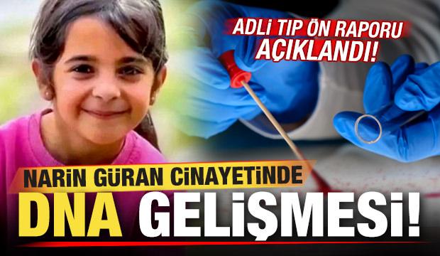 Narin Güran cinayetinde son dakika DNA gelişmesi! Adli tıp ön raporu açıklandı