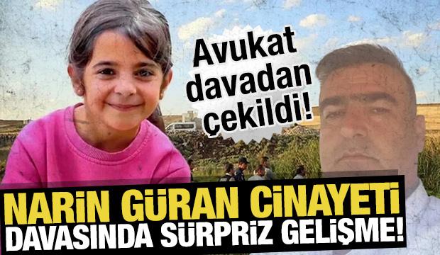 Son dakika: Narin Güran cinayeti davasında sürpriz gelişme! Avukat davadan çekildi...