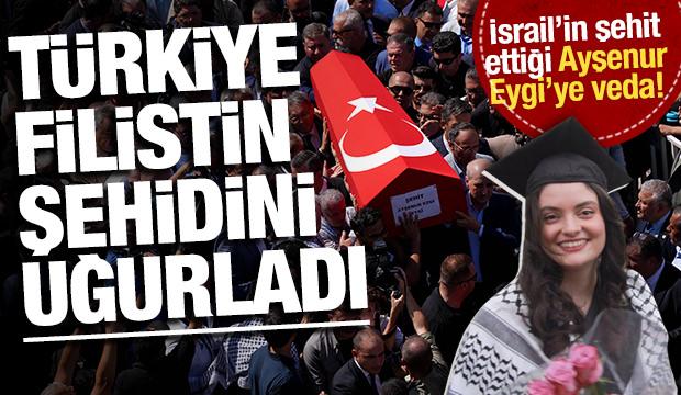 Son dakika: Türkiye Filistin şehidini uğurladı! Ayşenur Eygi için cenaze töreni