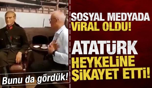 Sosyal medyada viral oldu! Atatürk heykeline şikayet etti!