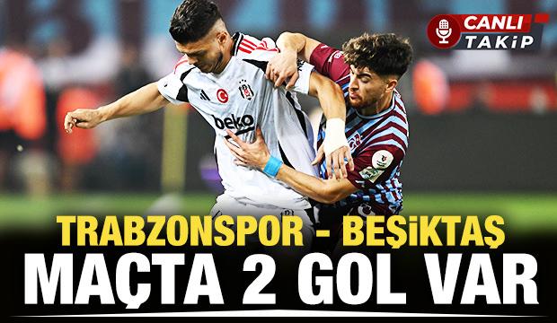 Trabzonspor - Beşiktaş! CANLI