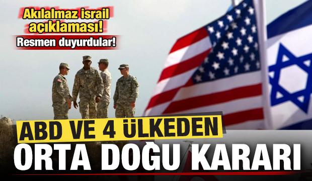 ABD ve 4 ülkeden son dakika Orta Doğu kararı! Resmen duyurdular