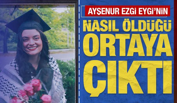 Ayşenur Ezgi Eygi'nin otopsi raporu ortaya çıktı