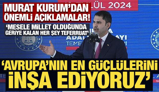 Bakan Kurum: Depreme dayanıklı, Avrupa’nın en güçlü adliye saraylarını inşa ediyoruz