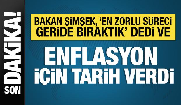 Bakan Şimşek, enflasyon için tarih verdi