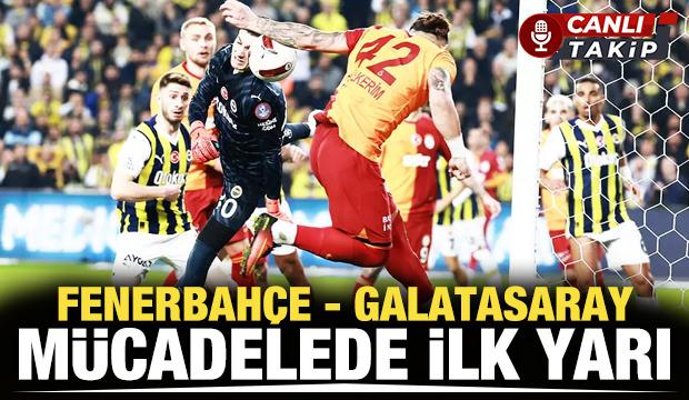 Fenerbahçe - Galatasaray! CANLI