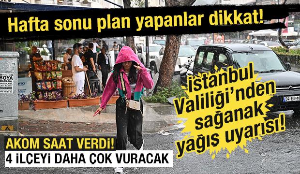 İstanbul Valiliğinden sağanak uyarısı! Hafta sonuna dikkat