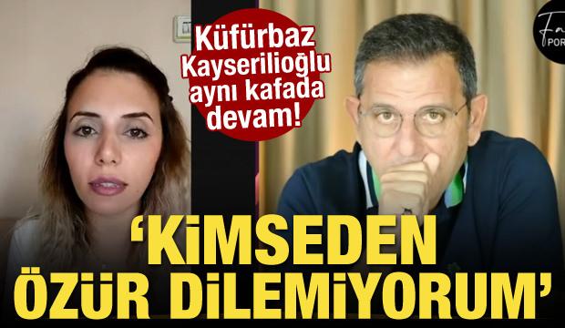 Küfürbaz Kayserilioğlu aynı kafada devam! 'Kimseden özür dilemiyorum'