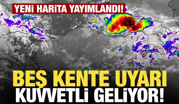 Meteoroloji'den beş kente son dakika uyarısı! 