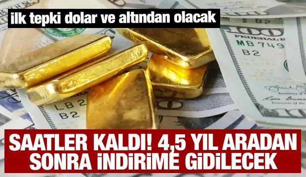 Saatler sonra 4,5 yıl aradan sonra indirime gidilecek! İlk tepki dolar ve altından olacak